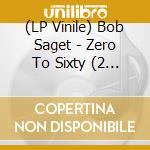 (LP Vinile) Bob Saget - Zero To Sixty (2 Lp) lp vinile di Bob Saget
