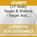 (LP Vinile) Regan & Watkins - Regan And Watkins lp vinile