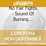 No Fair Fights - Sound Of Burning Bridges cd