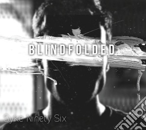 Syke Ninety Six - Blindfolded cd musicale