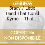 Brady / Little Band That Could Rymer - That Friday Feeling cd