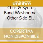 Chris & Syotos Band Washburne - Other Side El Otro Lado cd