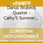 Darius Brubeck Quartet - Cathy'S Summer (Feat. Dave O'Higgins, Matt Ridley, & Wesley Gibbens) cd musicale di Darius Brubeck Quartet