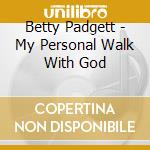 Betty Padgett - My Personal Walk With God cd