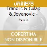 Franolic & Culap & Jovanovic - Faza cd