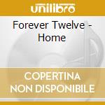 Forever Twelve - Home cd