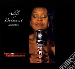 Adele Belmont Quartet - Roots On The Moon Racines Moune cd musicale di Adele Belmont Quartet