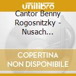 Cantor Benny Rogosnitzky - Nusach Hatefilah: Yom Kippur cd