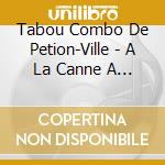 Tabou Combo De Petion-Ville - A La Canne A Sucre cd
