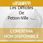 Les Difficiles De Petion-Ville - Ce La Vie cd