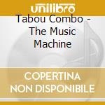 Tabou Combo - The Music Machine cd