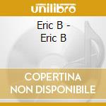 Eric B - Eric B cd