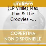 (LP Vinile) Max Pain & The Groovies - Ancient Grease