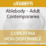 Ablebody - Adult Contemporaries cd