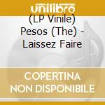 (LP Vinile) Pesos (The) - Laissez Faire lp vinile di Pesos