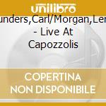 Saunders,Carl/Morgan,Lenny - Live At Capozzolis cd musicale di Saunders,Carl/Morgan,Lenny