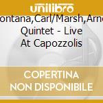 Fontana,Carl/Marsh,Arno Quintet - Live At Capozzolis cd