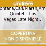 Fontana,Carl/Marsh,Arno Quintet - Las Vegas Late Night Sessions Vol.3 cd