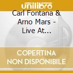 Carl Fontana & Arno Mars - Live At Capozzoli's cd musicale di Carl Fontana & Arno Mars