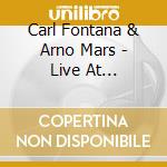 Carl Fontana & Arno Mars - Live At Capozzoli's cd
