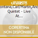 Fontana,Carl/Martin,Andy Quintet - Live At Capozzolis-Las Vegas cd musicale di Fontana,Carl/Martin,Andy Quintet