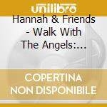Hannah & Friends - Walk With The Angels: Danceable Jazz cd