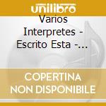 Varios Interpretes - Escrito Esta - Celebra Victori cd musicale di Varios Interpretes