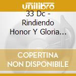 33 Dc - Rindiendo Honor Y Gloria (2Cd) cd