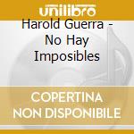 Harold Guerra - No Hay Imposibles cd musicale di Harold Guerra
