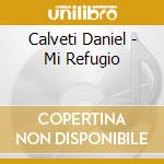 Calveti Daniel - Mi Refugio cd