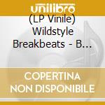 (LP Vinile) Wildstyle Breakbeats - B Boy Beat/Jungle Beat