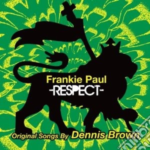 Frankie Paul - Respect: Original Songs By Dennis Brown cd musicale di Frankie Paul