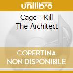 Cage - Kill The Architect cd