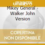 Mikey General - Walker John Version cd