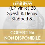 (LP Vinile) 38 Spesh & Benny - Stabbed & Shot lp vinile