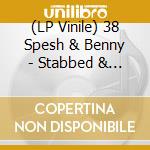 (LP Vinile) 38 Spesh & Benny - Stabbed & Shot vinile