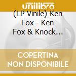 (LP Vinile) Ken Fox - Ken Fox & Knock Yourself Out vinile