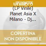 (LP Vinile) Planet Asia X Milano - Dj Enyoutee Presents vinile