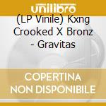(LP Vinile) Kxng Crooked X Bronz - Gravitas vinile