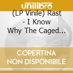 (LP Vinile) Rast - I Know Why The Caged Bird Sings vinile