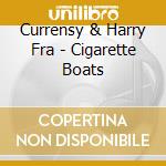 Currensy & Harry Fra - Cigarette Boats cd