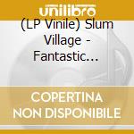 (LP Vinile) Slum Village - Fantastic Volume Ii: 20Th Anniversary Ed vinile
