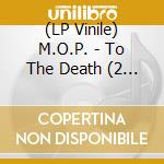 (LP Vinile) M.O.P. - To The Death (2 Lp) vinile