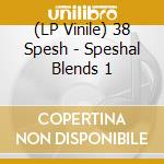 (LP Vinile) 38 Spesh - Speshal Blends 1 vinile