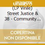 (LP Vinile) Street Justice & 38 - Community Service vinile