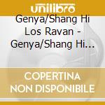 Genya/Shang Hi Los Ravan - Genya/Shang Hi Los Ravan - Split (White) cd