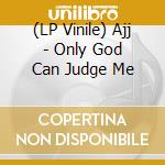 (LP Vinile) Ajj - Only God Can Judge Me vinile