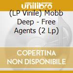 (LP Vinile) Mobb Deep - Free Agents (2 Lp) vinile