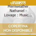 Merriweather Nathaniel - Lovage : Music To Make Love To You Old Lady By (Rsde) (2Cd) cd musicale