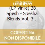 (LP Vinile) 38 Spesh - Speshal Blends Vol. 3 (Maroon) vinile
